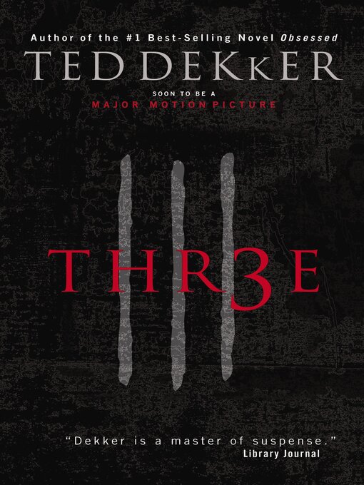 Title details for Three by Ted Dekker - Available